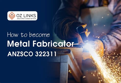 metal fabricator anzsco 322311|anzsco metal fabricators.